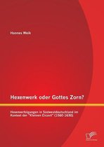 Hexenwerk oder Gottes Zorn? Hexenverfolgungen in Südwestdeutschland im Kontext der "Kleinen Eiszeit" (1560-1630)