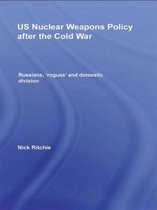 US Nuclear Weapons Policy After The Cold War