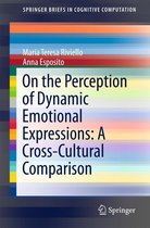 SpringerBriefs in Cognitive Computation 6 - On the Perception of Dynamic Emotional Expressions: A Cross-cultural Comparison