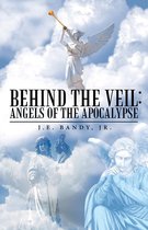 Behind the Veil: Angels of the Apocalypse