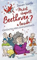 Miért csapott Beethoven a lecsóba?