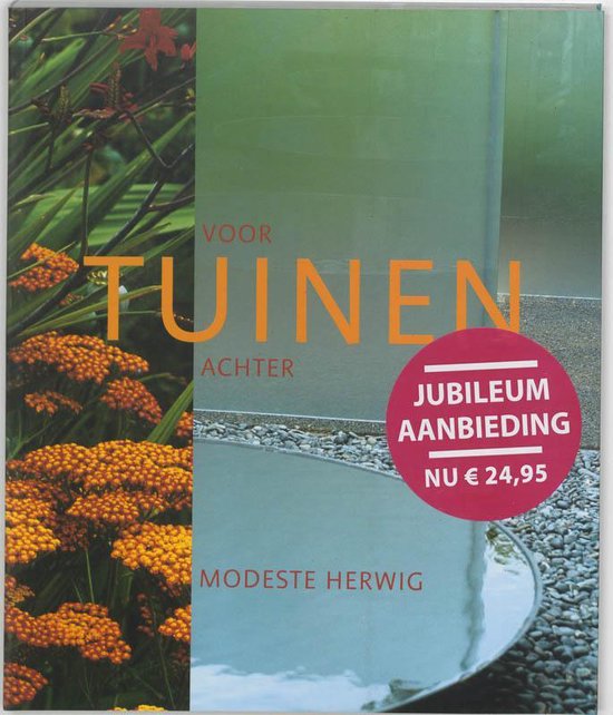 Voor Tuinen Achter, Modeste Herwig. Jubileum aanbieding nu € 24,95. Oranje bloemen links, glazen wand rechts.