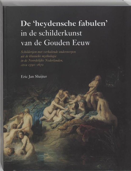 Cover van het boek 'De Heydensche Fabulen in de schilderkunst van de gouden eeuw / druk 1' van E.J. Sluyter en Eric J. Sluijter