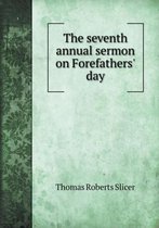 The Seventh Annual Sermon on Forefathers' Day