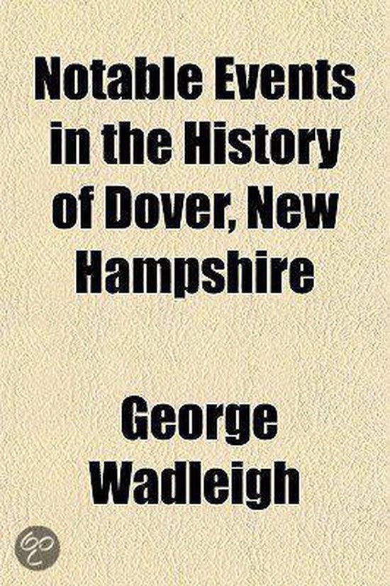 Notable Events In The History Of Dover, New Hampshire, Wadleigh