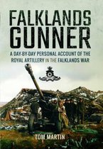 Falklands Gunner: A Day-By-Day Personal Account of the Royal Artillery in the Falklands War