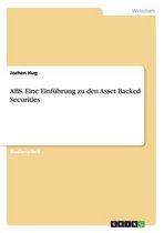 ABS. Eine Einfuhrung zu den Asset Backed Securities