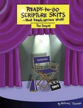 Ready-to-Go Scripture Skits ... That Teach Serious Stuff