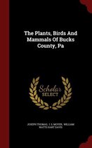 The Plants, Birds and Mammals of Bucks County, Pa