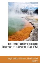 Letters from Ralph Waldo Emerson to a Friend, 1838-1853