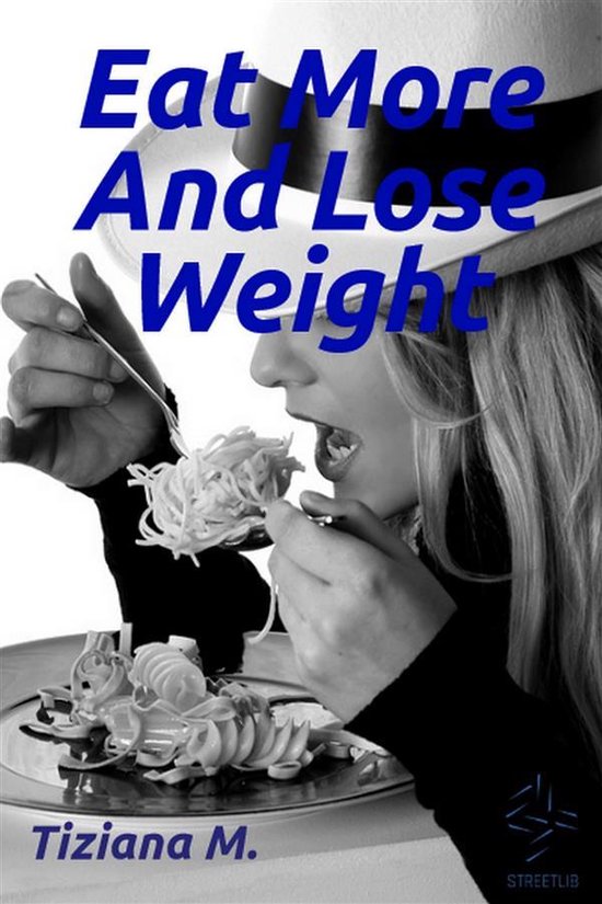 Eat More And Lose Weight - cover