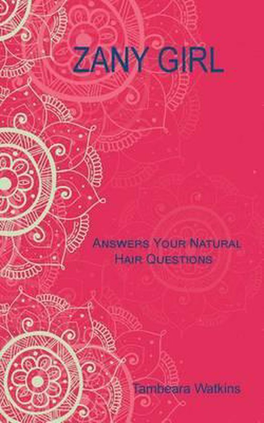 Zany Girl, Answers your natural hair questions - cover