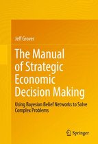 The Manual of Strategic Economic Decision Making