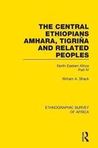 Ethnographic Survey of Africa-The Central Ethiopians, Amhara, Tigriňa and Related Peoples