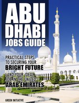 The Abu Dhabi Jobs Guide: Practical Steps to Securing a Job in Abu Dhabi