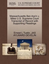 Massachusetts Ben Ass'n V. Miles U.S. Supreme Court Transcript of Record with Supporting Pleadings