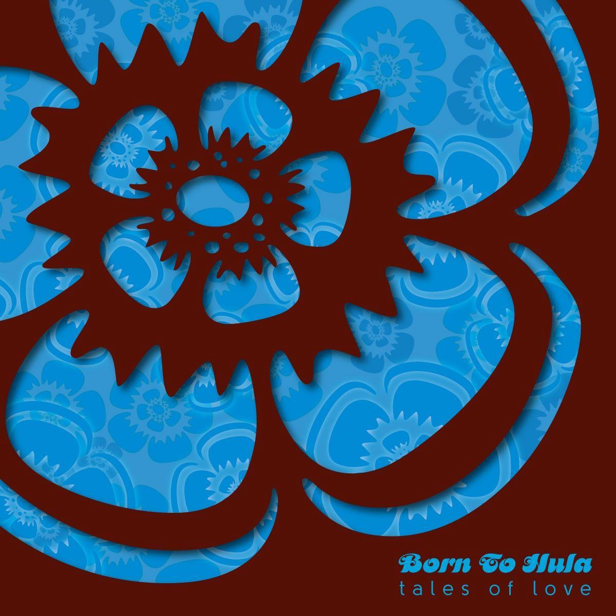 Born To Hula - Tales Of Love