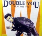 we all need love ( radio mix / extended mix ) / you are my world ( sunshine mix ) / we all need love ( acappella )