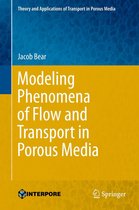 Theory and Applications of Transport in Porous Media 31 - Modeling Phenomena of Flow and Transport in Porous Media