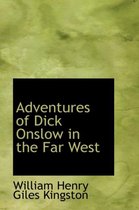Adventures of Dick Onslow in the Far West