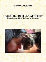 Tigro - Diario Di Un Gatto Felv