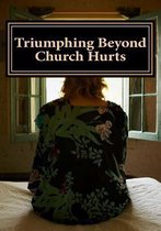 Triumphing Beyond Church Hurts