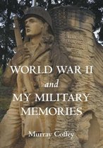 World War II and My Military Memories