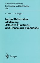 Advances in Anatomy, Embryology and Cell Biology 166 - Neural Substrates of Memory, Affective Functions, and Conscious Experience