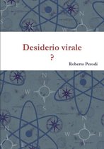 Desiderio Virale ?