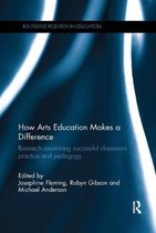 Routledge Research in Education- How Arts Education Makes a Difference