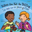 Best Behavior® Paperback Series - Voices Are Not for Yelling / La voz no es para gritar