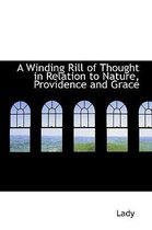 A Winding Rill of Thought in Relation to Nature, Providence and Grace