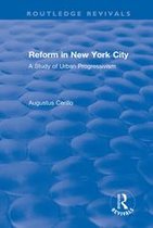 Routledge Revivals - Routledge Revivals: Reform in New York City (1991)