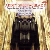 Abbey Spectacular! Organ Favourites From St.Ouen. Rouen
