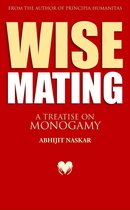 Humanism Series - Wise Mating: A Treatise on Monogamy
