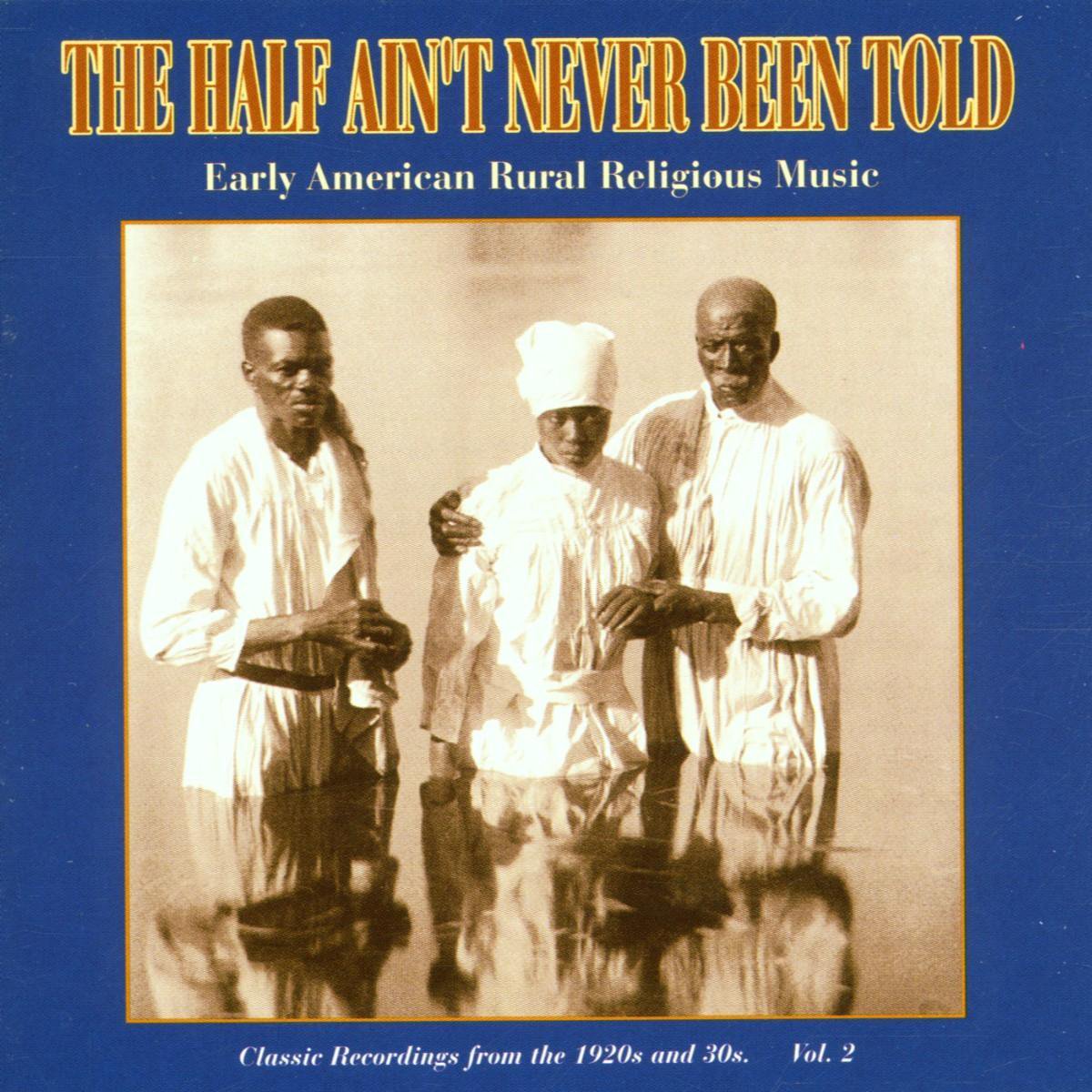 The Half Ain't Never Been Told:... Vol. 2