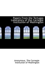 Papers from the Tortugas Laboratory of the Carnegie Institution of Washington