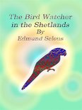 The Bird Watcher in the Shetlands
