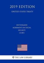 Switzerland - Agreement on Social Security (14-801) (United States Treaty)