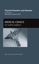 Thyroid Disorders and Diseases, An Issue of Medical Clinics