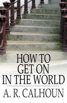 How to Get on in the World