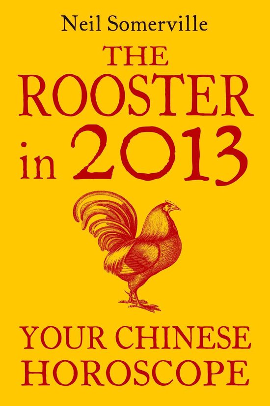 The Rooster in 2013: Your Chinese Horoscope - cover