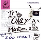 Various - It'S Only A Mixtape/Zoo Brasil