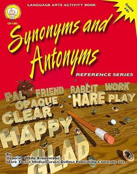 Synonyms and Antonyms, Grades 4 8, Deborah White Broadwater