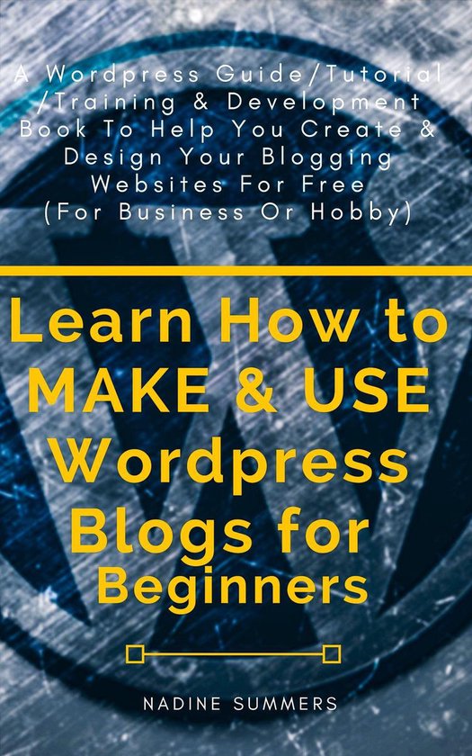 Learn How to MAKE & USE Wordpress Blogs for Beginners - cover