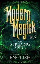 Modern Magick 3 - The Striding Spire (Modern Magick, 3)