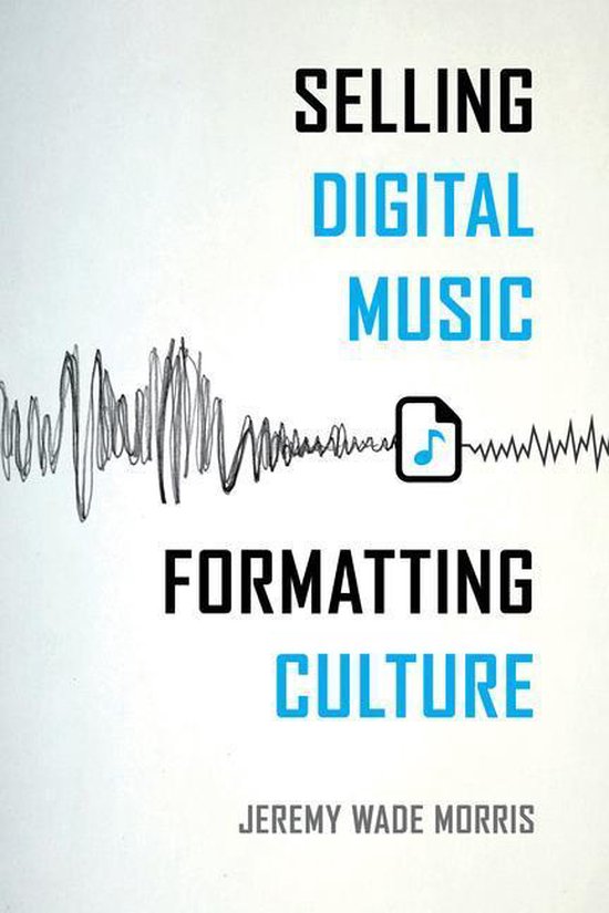 Selling Digital Music, Formatting Culture - cover