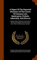 A Digest of the Reported Decisions of the Courts of Common Law, Bankruptcy, Probate, Admiralty, and Divorce