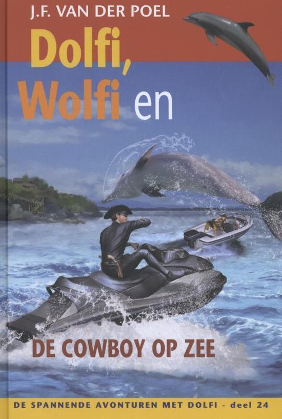 DOLFI, WOLFI EN DE COWBOY OP ZEE 24 - J.F. van der Poel | Respetofundacion.org