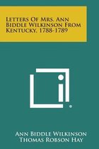 Letters of Mrs. Ann Biddle Wilkinson from Kentucky, 1788-1789